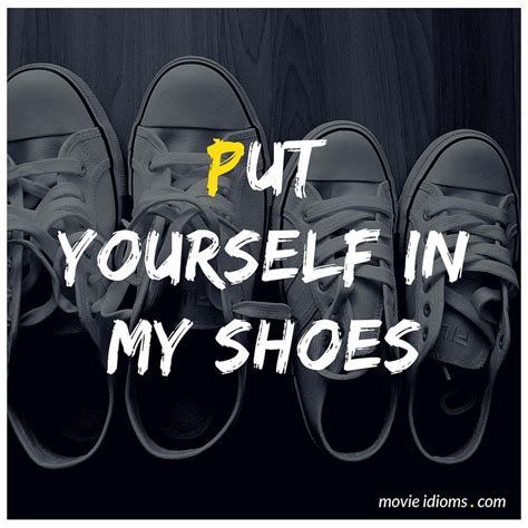 Put Yourself in My Shoes 